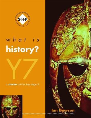 Book cover for What is History? Year 7 Pupil's Book