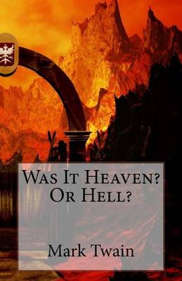 Book cover for Was It Heaven? Or Hell?