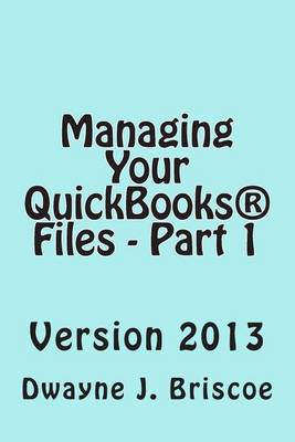 Book cover for Managing Your QuickBooks(R) Files - Part 1