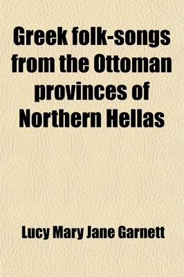 Book cover for Greek Folk-Songs from the Ottoman Provinces of Northern Hellas