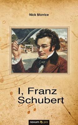 Book cover for I, Franz Schubert