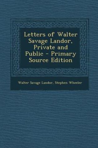 Cover of Letters of Walter Savage Landor, Private and Public - Primary Source Edition