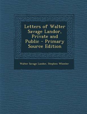 Book cover for Letters of Walter Savage Landor, Private and Public - Primary Source Edition