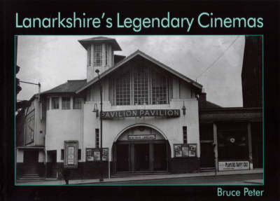 Book cover for Lanarkshire's Legendary Cinemas