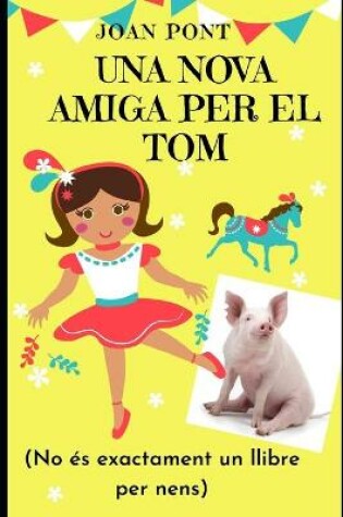 Cover of Una Nova Amiga Per El Tom