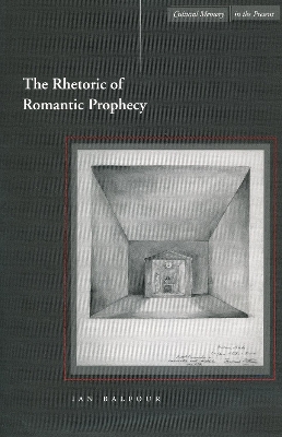 Cover of The Rhetoric of Romantic Prophecy