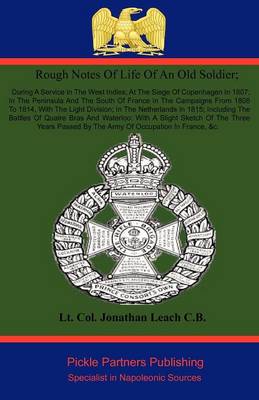 Book cover for Rough Sketches of Life of an Old Soldier; During a Service in the West Indies; at the Siege of Copenhagen in 1807; in the Peninsula and the South of France in the Campaigns from 1808 to 1814, with the