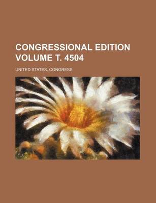 Book cover for Congressional Edition Volume . 4504