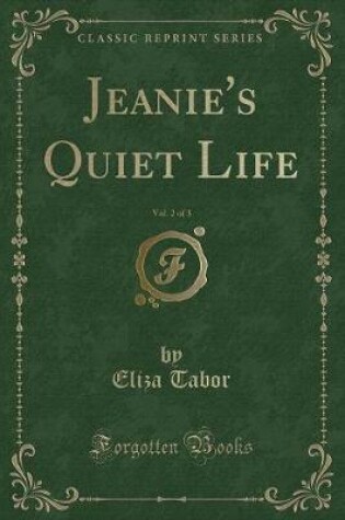 Cover of Jeanie's Quiet Life, Vol. 2 of 3 (Classic Reprint)