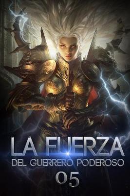 Book cover for La Fuerza del Guerrero Poderoso 5