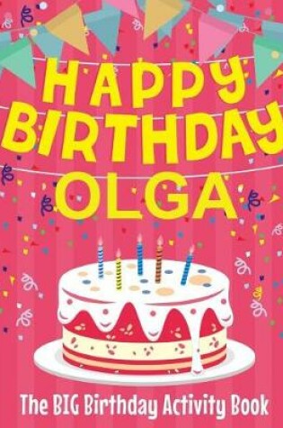 Cover of Happy Birthday Olga - The Big Birthday Activity Book