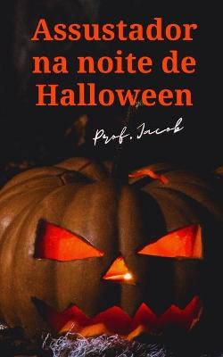 Book cover for Assustador na noite de Halloween