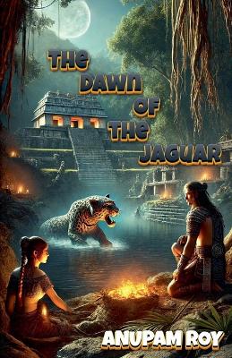 Book cover for The Dawn of the Jaguar