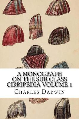 Book cover for A Monograph on the Sub-Class Cirripedia Volume 1