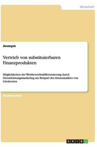 Cover of Vertrieb von substituierbaren Finanzprodukten