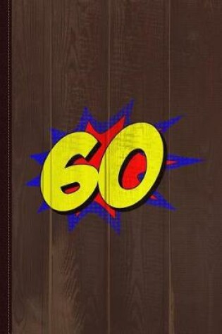 Cover of Superhero 60 Years Old Birthday Journal Notebook