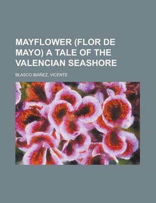 Book cover for Mayflower (Flor de Mayo) a Tale of the Valencian Seashore