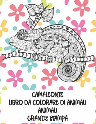 Cover of Libro da colorare di animali - Grande stampa - Animali - Camaleonte