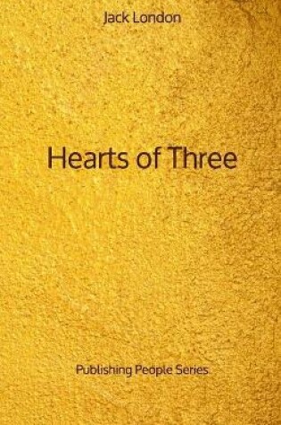 Cover of Hearts of Three - Publishing People Series