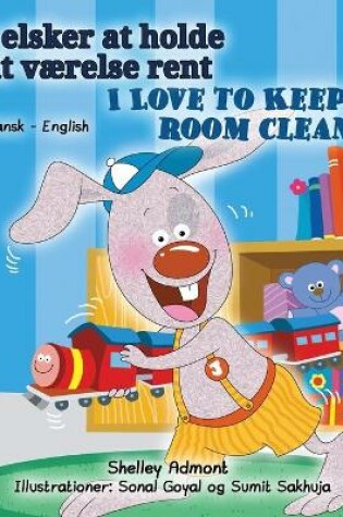 Cover of I Love to Keep My Room Clean (Danish English Bilingual Children's Book)