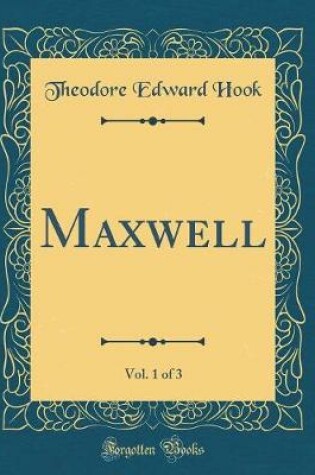 Cover of Maxwell, Vol. 1 of 3 (Classic Reprint)