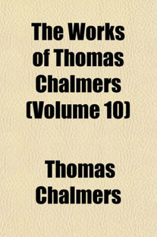 Cover of The Works of Thomas Chalmers (Volume 10)