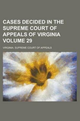 Cover of Cases Decided in the Supreme Court of Appeals of Virginia Volume 29