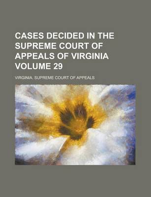 Book cover for Cases Decided in the Supreme Court of Appeals of Virginia Volume 29