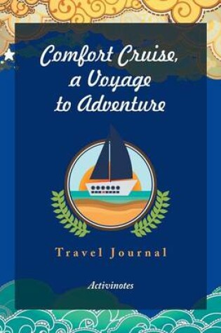 Cover of Comfort Cruise, a Voyage to Adventure. Travel Journal