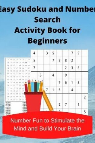 Cover of Easy Sudoku and Number Search Activity Book for Beginners