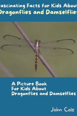 Cover of A Picture Book for Kids About Dragonflies and Damselflies