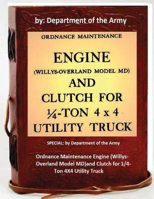 Book cover for Ordnance Maintenance Engine (Willys-Overland Model MD)and Clutch for 1/4-Ton 4X4 Utility Truck