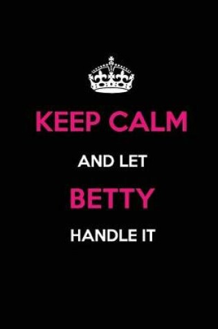 Cover of Keep Calm and Let Betty Handle It