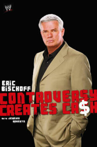 Cover of Controversy Creates Cash