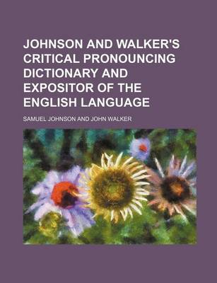 Book cover for Johnson and Walker's Critical Pronouncing Dictionary and Expositor of the English Language