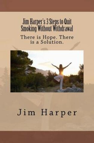 Cover of Jim Harper's 3 Steps to Quit Smoking Without Withdrawal
