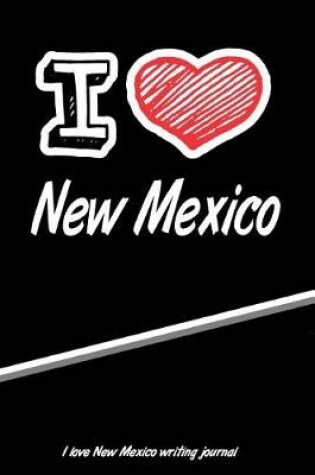 Cover of I Love New Mexico Writing Journal