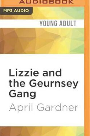 Cover of Lizzie and the Geurnsey Gang