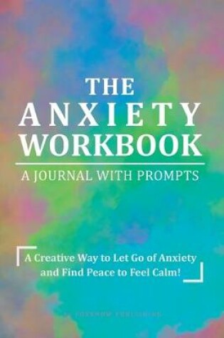 Cover of The Anxiety Workbook Journal with Prompts