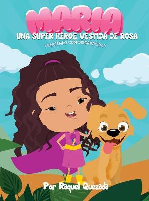 Book cover for Maria Una Super Heroe Vestida De Rosa