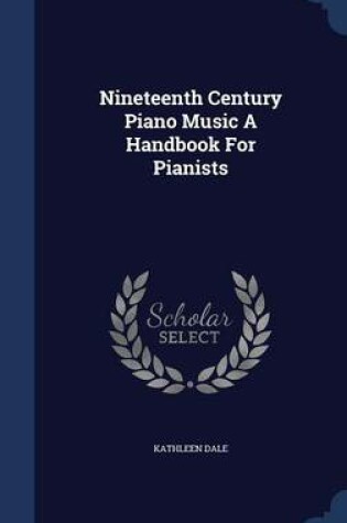 Cover of Nineteenth Century Piano Music a Handbook for Pianists