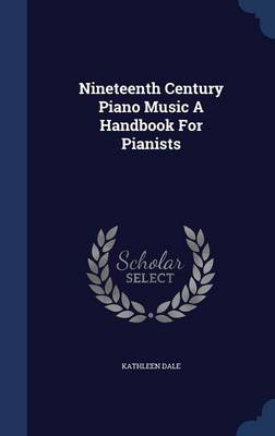 Book cover for Nineteenth Century Piano Music a Handbook for Pianists