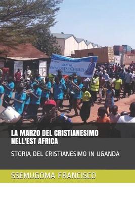 Book cover for La Marzo del Cristianesimo Nell'est Africa