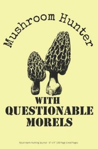 Cover of Mushroom Hunter with Questionable Morels