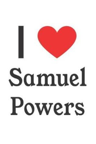 Cover of I Love Samuel Powers
