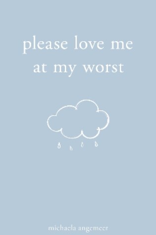 Cover of Please Love Me at My Worst