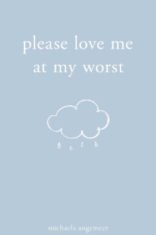 Cover of Please Love Me at My Worst