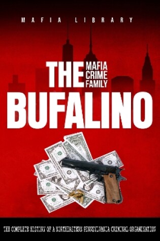 Cover of The Bufalino Mafia Crime Family