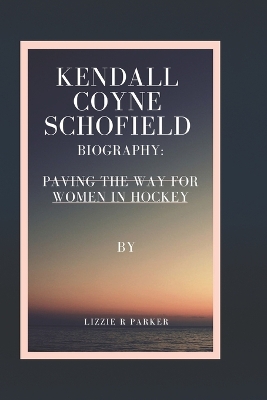 Cover of Kendall Coyne Schofield Biography