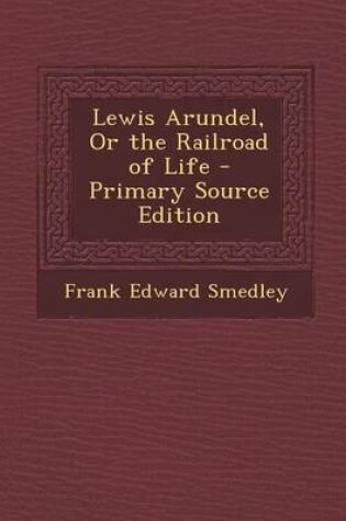 Cover of Lewis Arundel, or the Railroad of Life